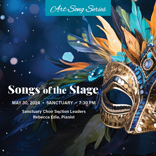 Songs of the Stage
May 30, 7:30 PM, Sanctuary
Second's Art Song Series concludes with flair!
